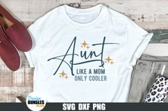 Aunt Like a Mom Only Cooler SVG, Sarcastic Aunt, Aunt PNG Product Image 1