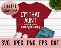 I'm That Aunt Sorry Not Sorry SVG - Blessed Aunt - Cool Aunt Product Image 2