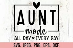 Aunt Mode SVG - Promoted to Aunt - Aunt Life - Blessed Aunt Product Image 5