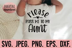 Pass Me To My Aunt SVG - Most Loved Blessed Aunt - New Baby Product Image 1