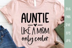 Auntie Like A Mom Only Cooler - Aunt SVG Product Image 1