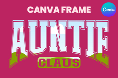 AUNTIE Claus Canva Frame Family Christmas Varsity Shirt Product Image 1