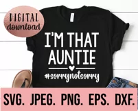 I'm That Auntie Sorry Not Sorry SVG - Cool Auntie Life SVG Product Image 2