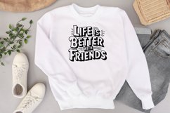 Life is better with friends Svg Png Product Image 2