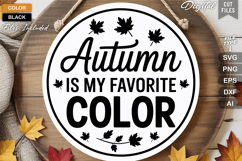 Autumn Is My Favorite Color SVG File | Fall Round Sign SVG Product Image 2