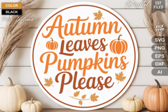 Autumn Leaves Pumpkins Please SVG File | Fall Round Sign SVG Product Image 1