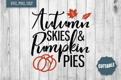 Autumn skies and pumpkin pies svg, Fall quote cut file Product Image 1