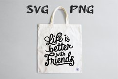 Life is better with friends Svg Png Product Image 1