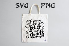 Life is better with friends Svg Png Product Image 1