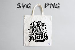 Life is better with friends Svg Png Product Image 2