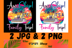 Aw Ship It&#039;s A Family Trip Png, Family Cruise Png Product Image 1