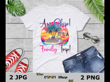 Aw Ship It&#039;s A Family Trip Png, Family Cruise Png Product Image 3