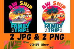 Aw Ship It's A Family Trip Png, Family Cruise Png Product Image 1
