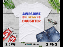 Awesome Like My Daughter Png, Father And Daughter Png, Funny Product Image 3