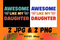 Awesome Like My Daughter Png, Father And Daughter Png, Funny Product Image 1