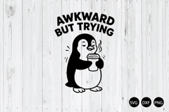 Awkward but Trying SVG, Funny Penguin SVG Product Image 1