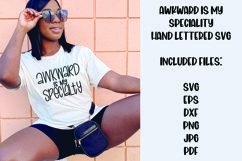 Awkward is My Specialty Hand Lettered Funny & Sarcastic SVG Product Image 1