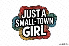 Just a Small town Girl SVG | Quotes| SVG Product Image 1