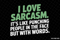 I Love Sarcasm SVG | Quotes| SVG Product Image 1