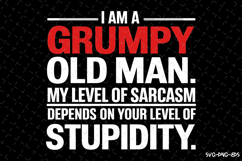 I am a Grumpy Old man SVG | Quotes| SVG Product Image 1