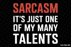 Sarcasm It&#039;s just one of my many talents SVG | Quotes| SVG Product Image 2