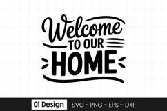 Welcome to Our Home Quote Design SVG PNG Product Image 1