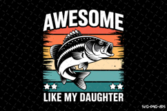 Awesome like my daughter SVG Design| Fishing Svg | Fish Svg Product Image 1