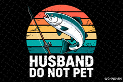 Husband do not pet SVG Design| Fishing Svg | Fish Svg Product Image 1