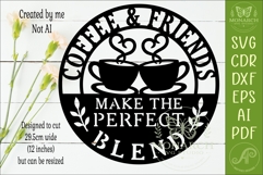 Coffee &amp; Friends Make the Perfect Blend Laser Cut SVG Product Image 2