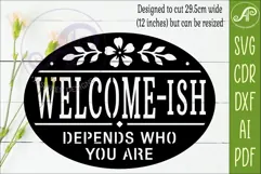 Welcome-ish SVG, Funny Welcome Sign, Depends Who You Are Product Image 2