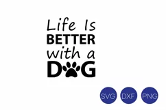 Life is Better with a Dog SVG, DXF, PNG Cut File Product Image 2