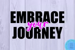 Inspirational SVG Embrace Your Journey Svg Positive Quotes Product Image 2