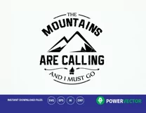 Svg The Mountains Are Calling And I Must Go Silhouette Cut File. Svg Adventure Printable Design Product Image 1