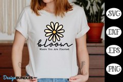 Bloom Where You Are Planted SVG Product Image 1