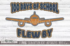 100 Days of School Flew By | Airplane | Png | Sublimation Product Image 1