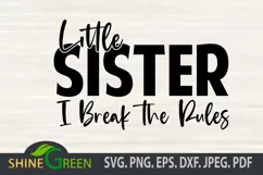 Family SVG - Little Sister - I Break the Rules Quote PNG EPS Product Image 2