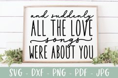 All The Love Songs Were About You | Love SVG | Farmhouse Product Image 1