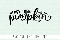 Halloween SVG - Hey There Pumpkin SVG, DXF EPS, PNG & JPEG Product Image 1