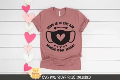 Valentine SVG | Love Is In The Air Where Is My Mask? Product Image 1