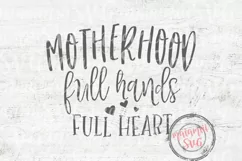 Motherhood Full Hands Full Heart Mom Life, Blessed Mama Svg Product Image 2