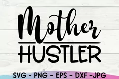 Mother Hustler Svg, Mom Life Svg, Mom Svg Sayings, Shirt Svg Product Image 4