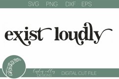 Exist Loudly SVG|Feminism|Inspirational|Girl Power Product Image 2