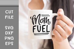 Mom Fuel, Hand Lettered, Cut File Product Image 1