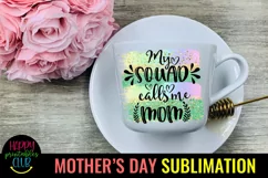 My Squad Calls Me Mom Sublimation I Mothers Day Sublimation Product Image 3