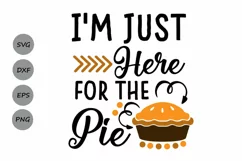 i'm just here for the pie svg, thanksgiving svg, fall svg. Product Image 1