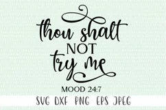 Thou Shalt Not Try Me Mood 247 svg - svg, dxf, png, eps & JP Product Image 2