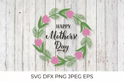 Happy Mothers Day SVG. Calligraphy and floral wreath Product Image 1