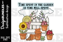 Time Spent In The Garden Sublimation Design Product Image 1