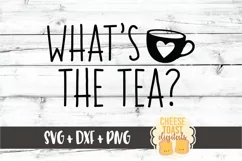 What's The Tea - Funny SVG PNG DXF Cut Files Product Image 2