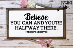 Believe You Can and You're Halfway There svg Roosevelt quote Product Image 2